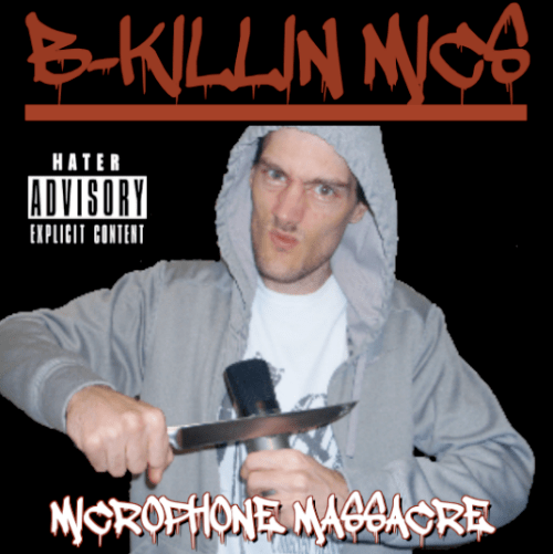 B-KILLINMICS MICROPHONE MASSACRE ALBUM COVER (FRONT) 500