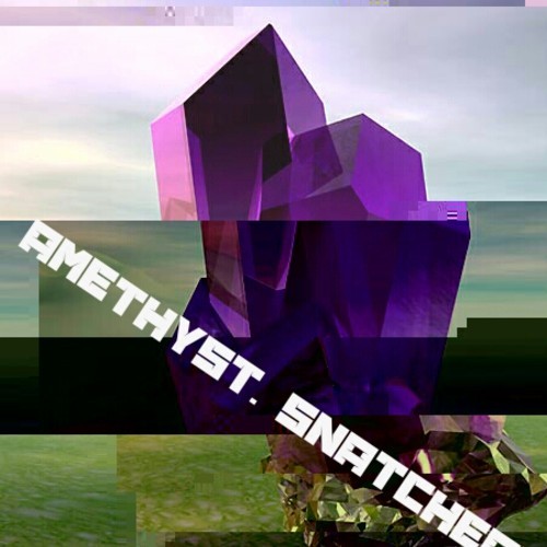 amethyst.snatchers